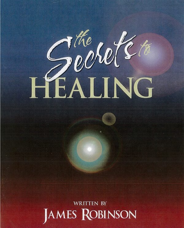 James Gray Robinson Secrets To Healing James Gray Robsinson